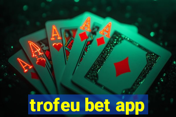 trofeu bet app